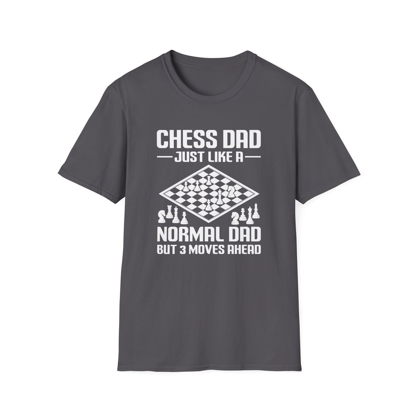 Chess Dad Just Like a Normal Dad but 3 Moves Ahead T-Shirt