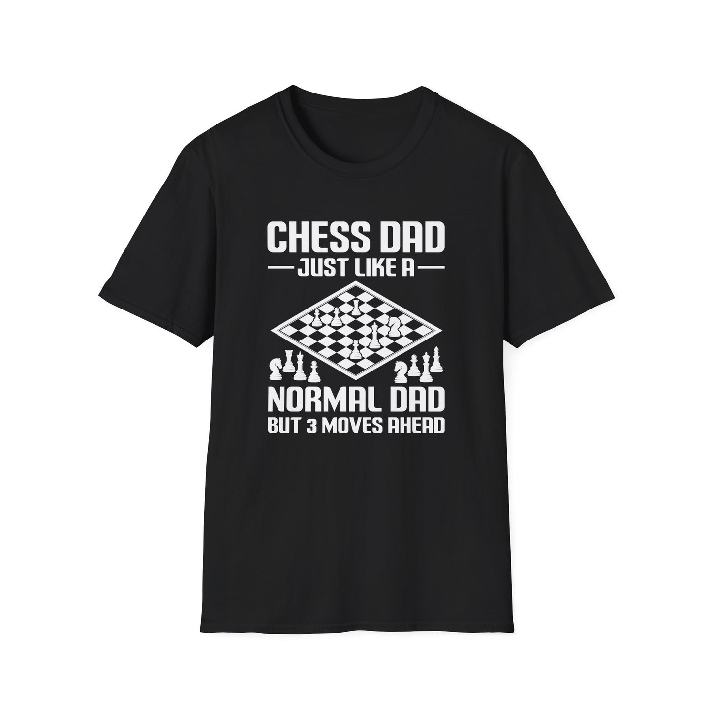 Chess Dad Just Like a Normal Dad but 3 Moves Ahead T-Shirt