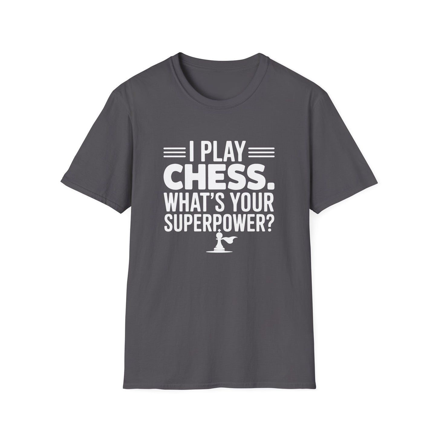 I Play Chess. What's your Superpower? T-Shirt
