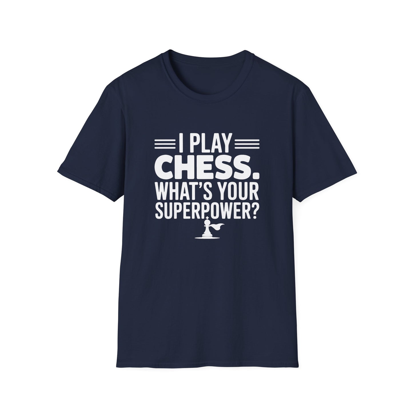 I Play Chess. What's your Superpower? T-Shirt