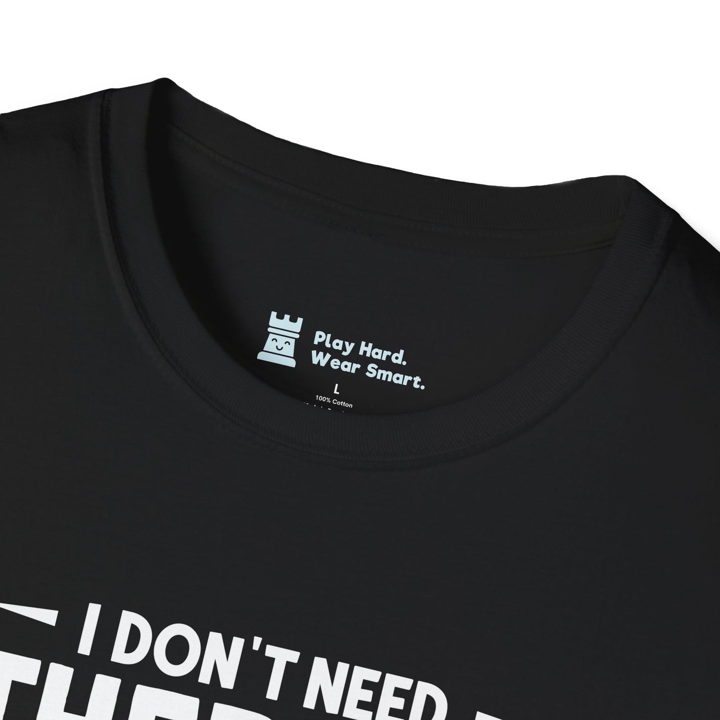 I Don't Need Therapy I Just Need to Play Chess T-Shirt