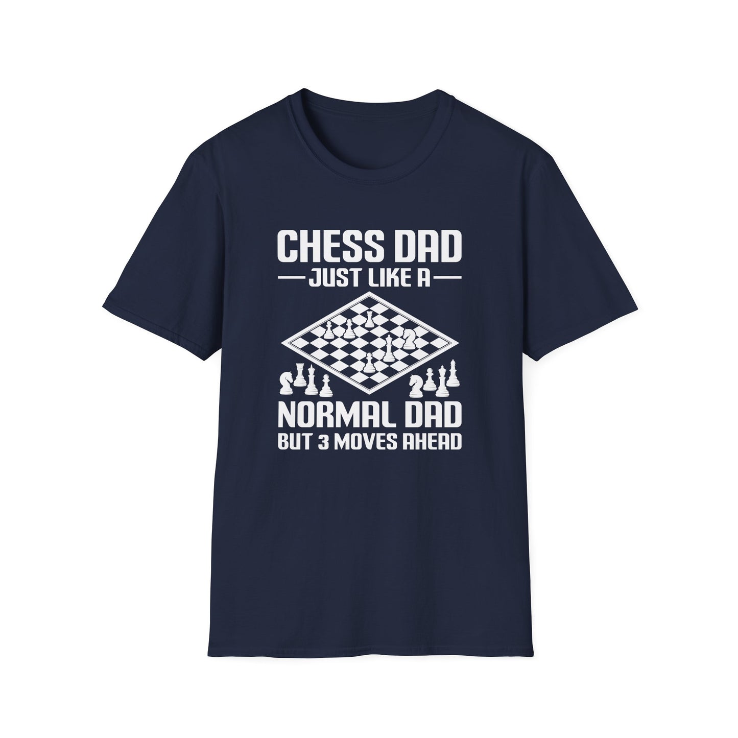 Chess Dad Just Like a Normal Dad but 3 Moves Ahead T-Shirt