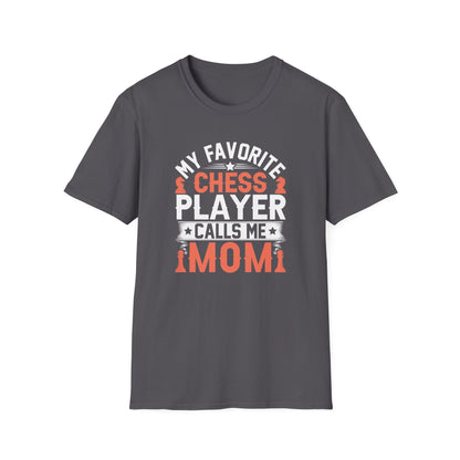 My Favorite Chess Player Calls me Mom T-Shirt