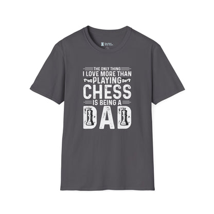 The Only Thing I Love More Than Chess Is Being a Dad T-Shirt