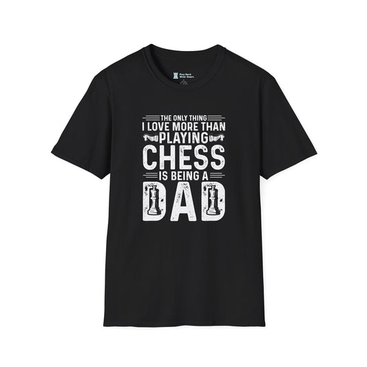 The Only Thing I Love More Than Chess Is Being a Dad T-Shirt