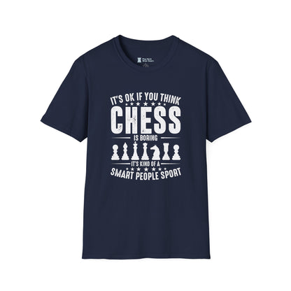 It's OK if you think Chess is boring T-Shirt