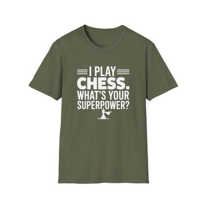 I Play Chess. What's your Superpower? T-Shirt