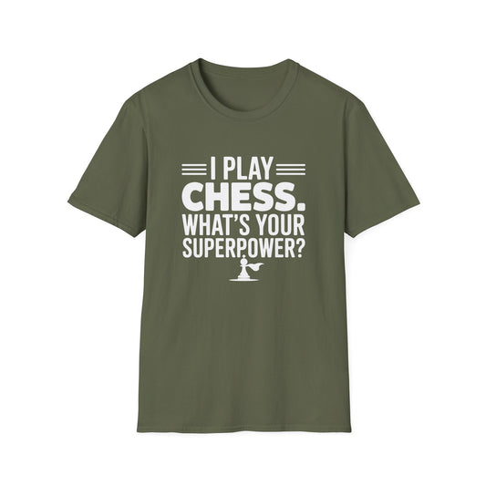 I Play Chess. What's your Superpower? T-Shirt