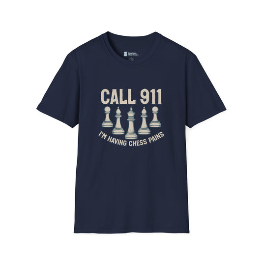 Call 911 I'm Having Chess Pains T-Shirt