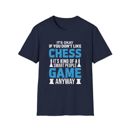 I'ts OK If You Don't Like Chess T-shirt