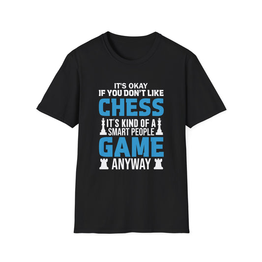 I'ts OK If You Don't Like Chess T-shirt