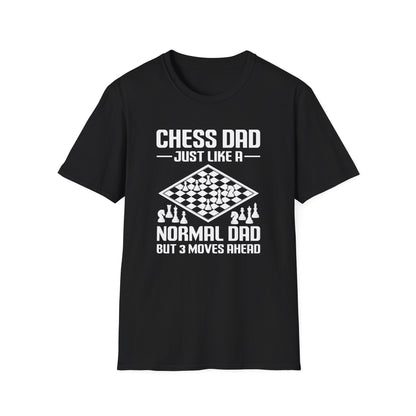 Chess Dad Just Like a Normal Dad but 3 Moves Ahead T-Shirt