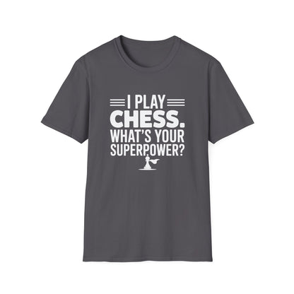 I Play Chess. What's your Superpower? T-Shirt