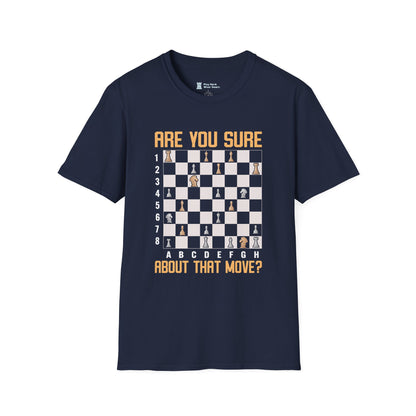 Are you sure about that move? T-Shirt