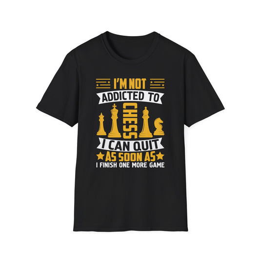 I'm Not Addicted to Chess T-shirt