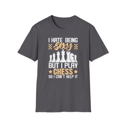 I Hate Being Sexy But I Play Chess T-shirt