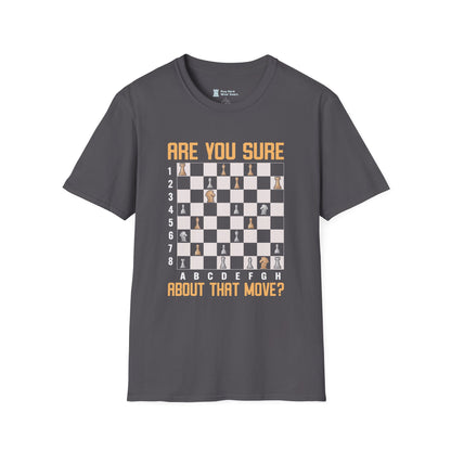 Are you sure about that move? T-Shirt