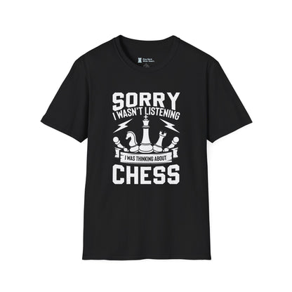 Sorry I was Thinking about Chess T-Shirt