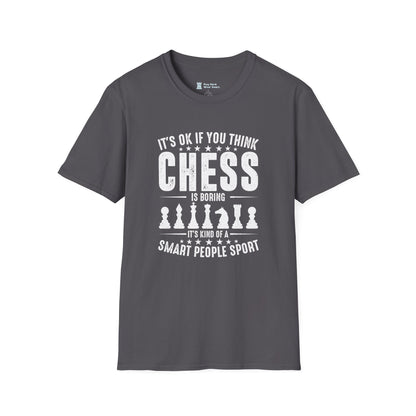 It's OK if you think Chess is boring T-Shirt