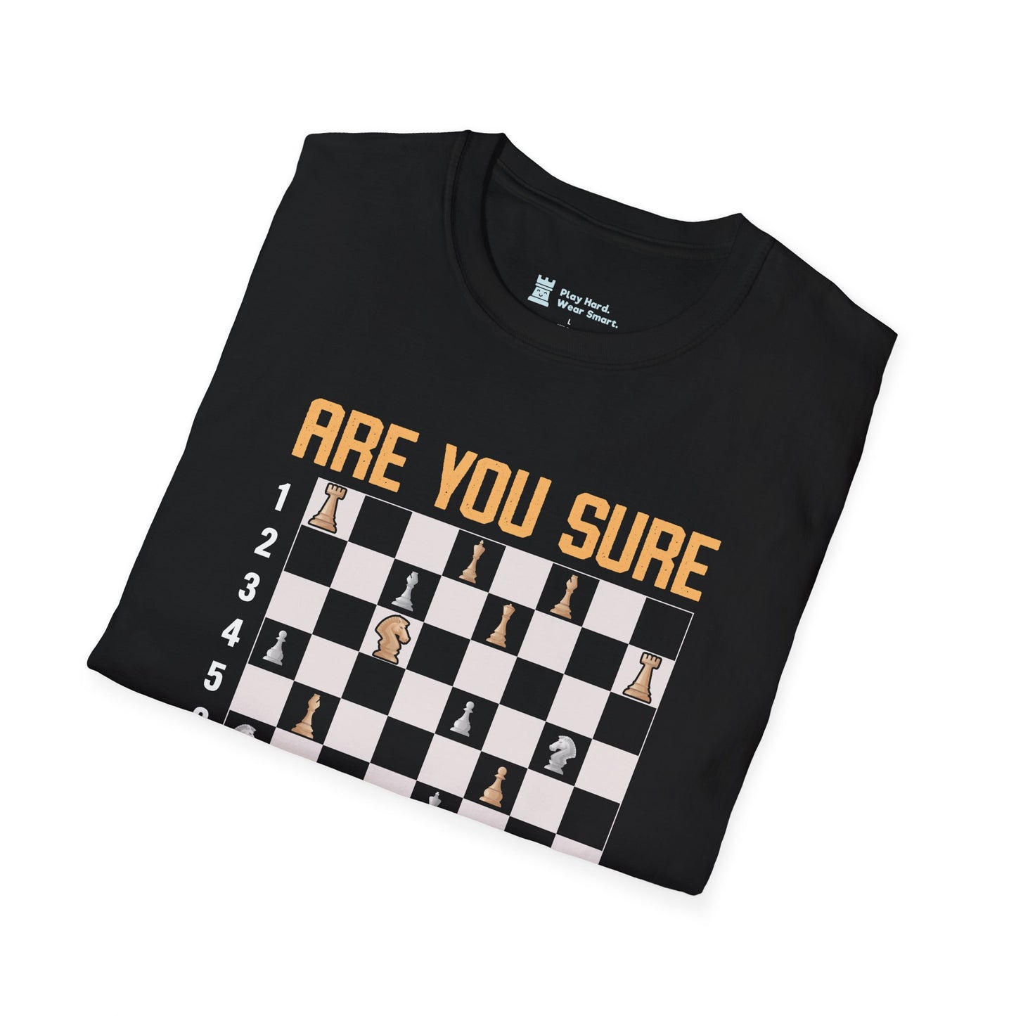 Are you sure about that move? T-Shirt