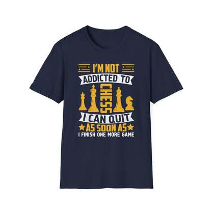 I'm Not Addicted to Chess T-shirt