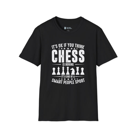 It's OK if you think Chess is boring T-Shirt