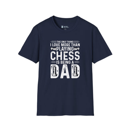 The Only Thing I Love More Than Chess Is Being a Dad T-Shirt