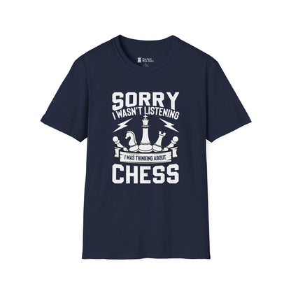 Sorry I was Thinking about Chess T-Shirt