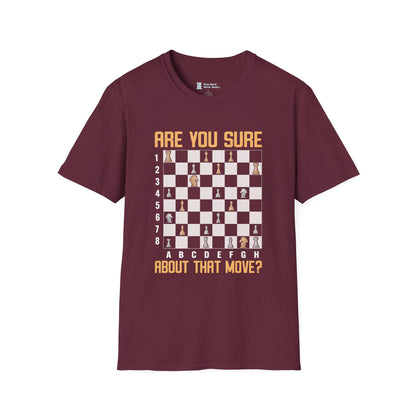 Are you sure about that move? T-Shirt