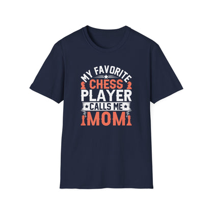 My Favorite Chess Player Calls me Mom T-Shirt