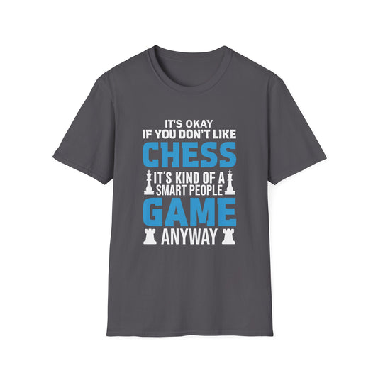 I'ts OK If You Don't Like Chess T-shirt